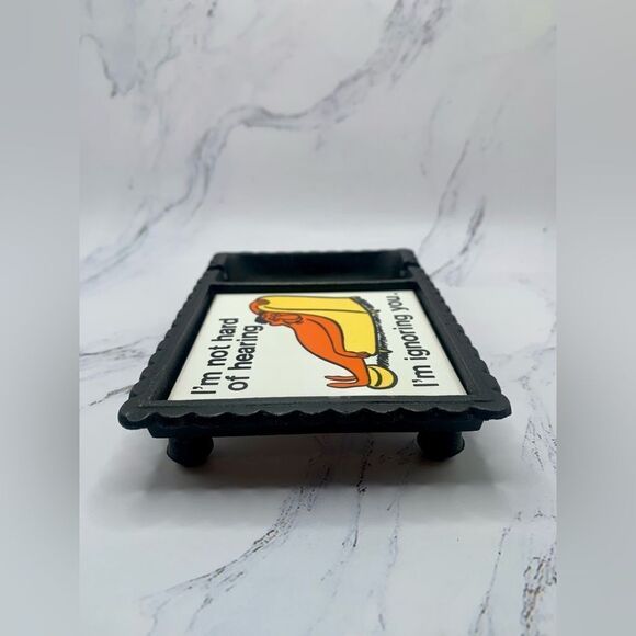 Vintage AshtrayIm Not Hard of Hearing I'm just Ignoring You Ceramic/Cast iron - Picture 8 of 10